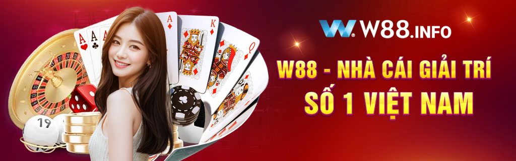 W88 - Nhà cái giải trí số 1 Việt Nam